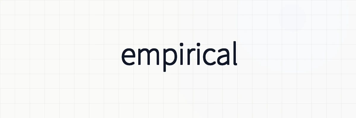 empiricalとは？類義語や対義語、表現についてゆるーくわかりやすく解説