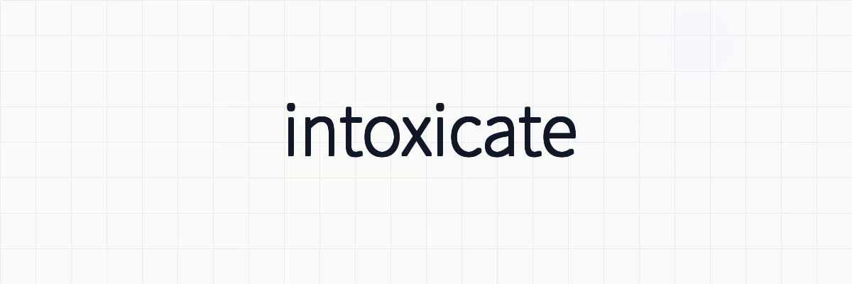 「intoxicate」とは？類義語や対義語、表現についてゆるーくわかりやすく解説