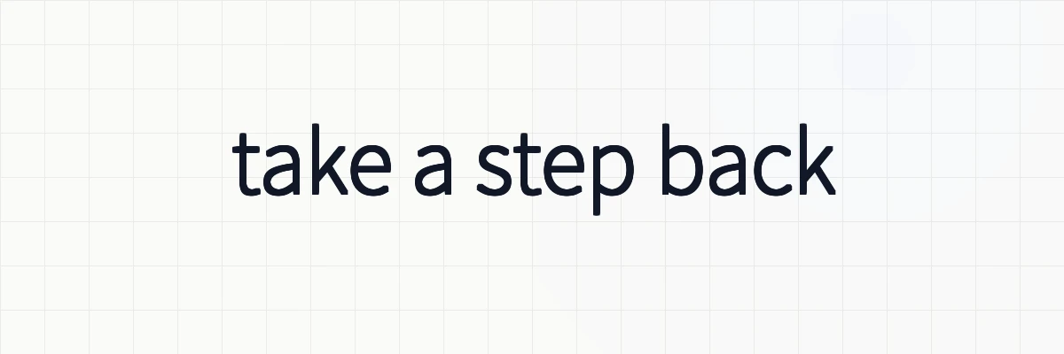 take a step backとは？類義語や対義語、表現についてゆるーくわかりやすく解説