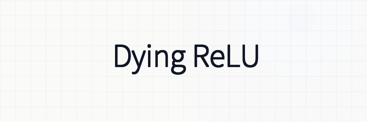 Dying ReLU