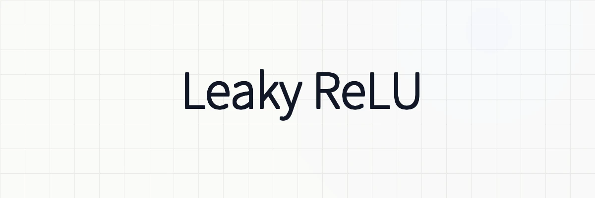 【深層学習】Leaky ReLU（Leaky Rectified Linear Unit）の意味と性質について